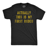 Actually This Is My First Rodeo Men's T Shirt