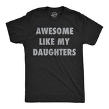 Awesome Like My Daugters Men's T Shirt