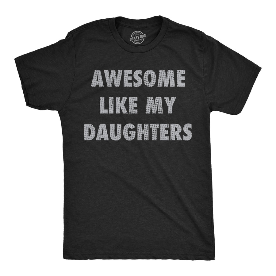 Awesome Like My Daugters Men's T Shirt