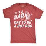 Its A Bad Day To Be A Hotdog Men's T Shirt