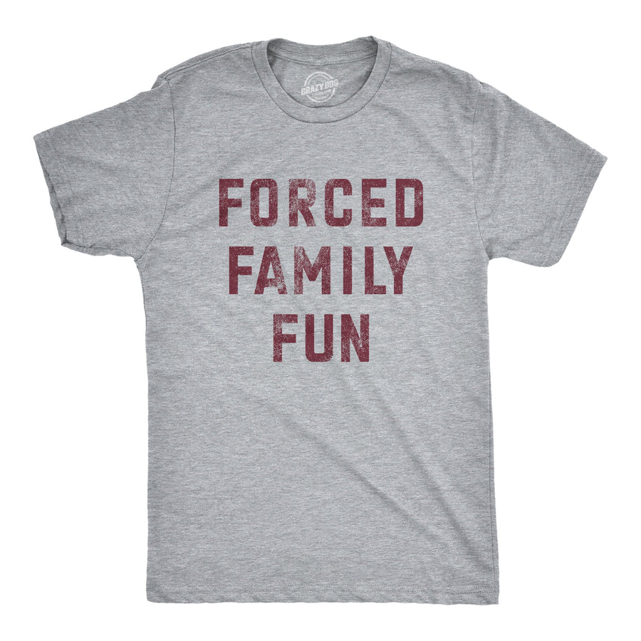 Forced Family Fun Men's T Shirt