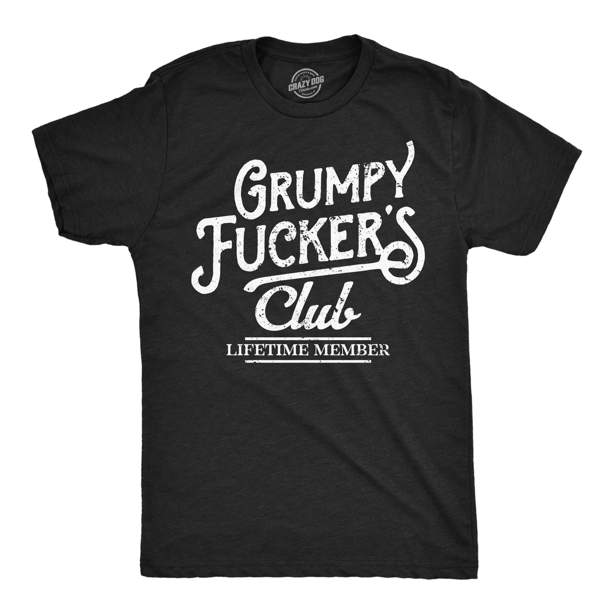 Grumpy Fuckers Club Men's T Shirt