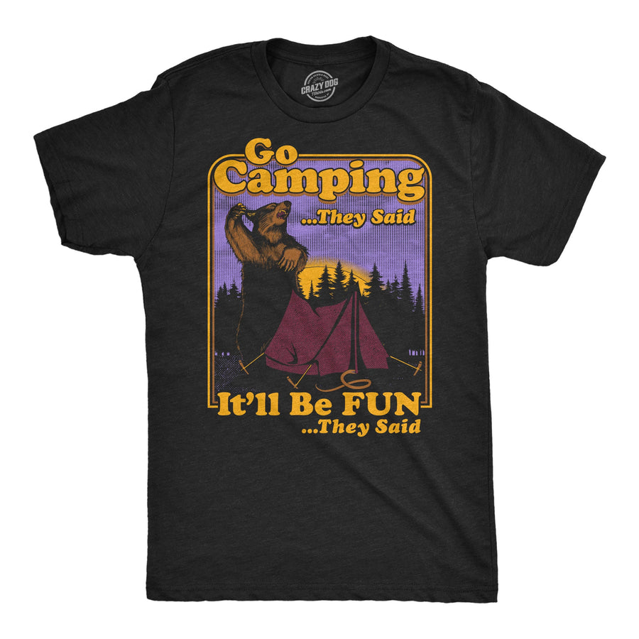 Go Camping They Said Itll Be Fun Men's T Shirt