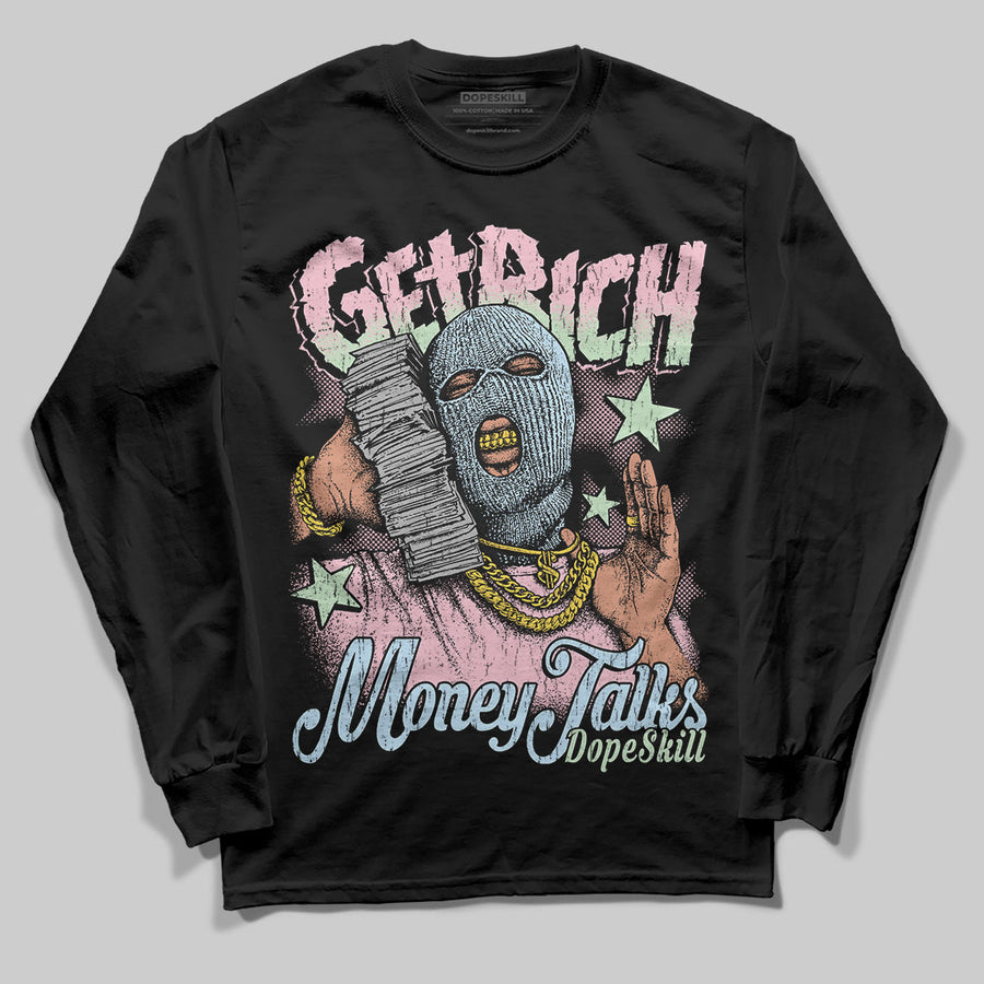 Medium Soft Pink 4s DopeSkill Long Sleeve T-Shirt Get Rich Graphic