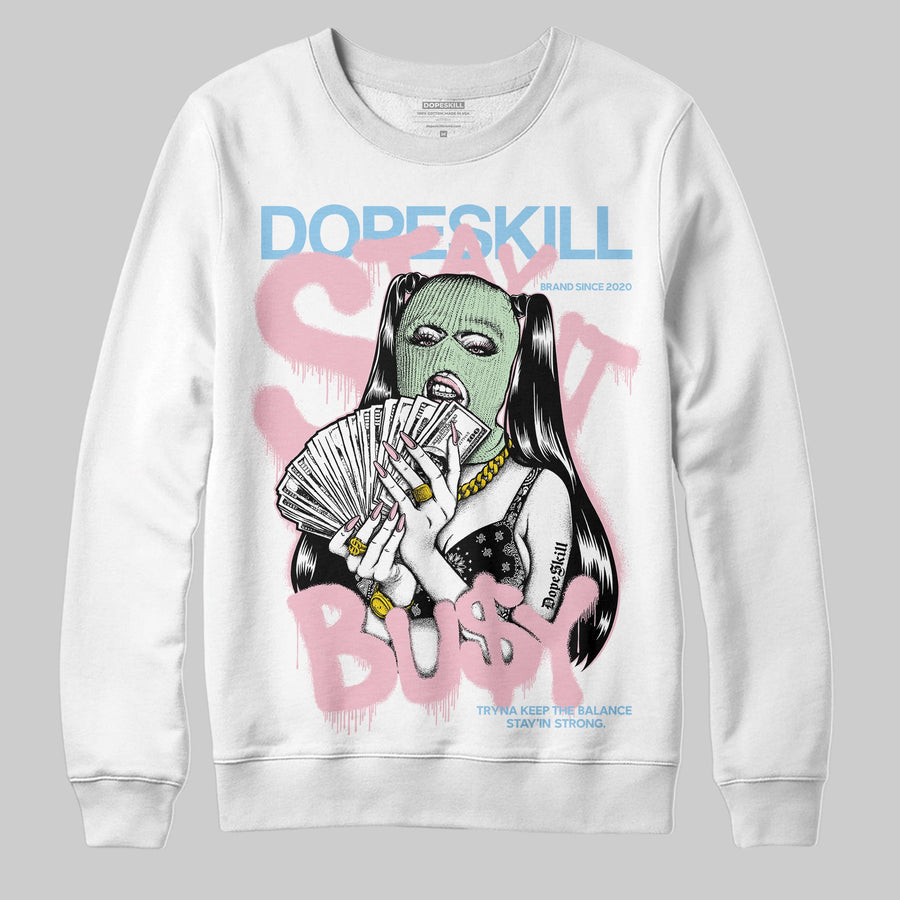 Medium Soft Pink 4s DopeSkill Sweatshirt Stay It Busy Graphic