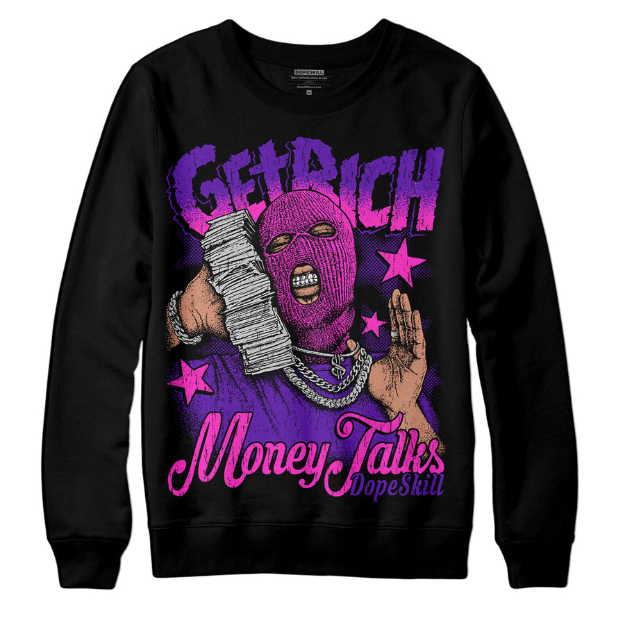 Court Purple 13s DopeSkill Sweatshirt Get Rich Graphic
