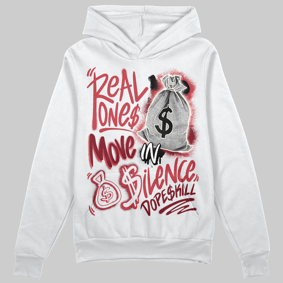 Valentine’s Day 4s DopeSkill Hoodie Sweatshirt Real Ones Move In Silence Graphic