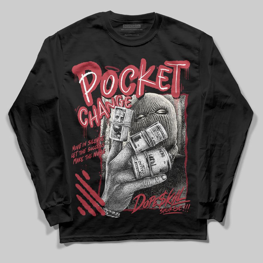 Valentine’s Day 4s DopeSkill Long Sleeve T-Shirt Pocket Change Graphic