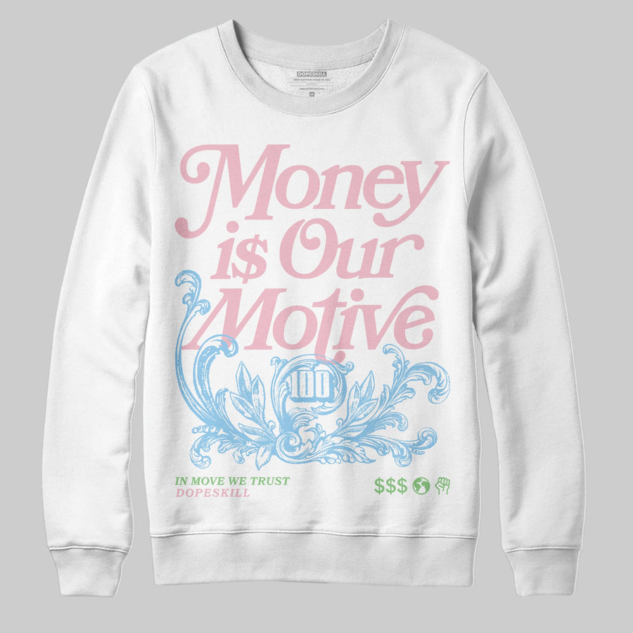 Medium Soft Pink 4s DopeSkill Sweatshirt Money Is Our Motive Typo Graphic
