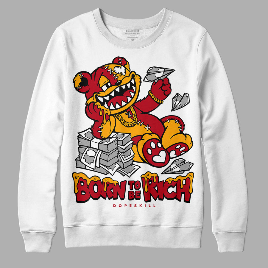 Cherry 11s DopeSkill Sweatshirt Born To Be Rich Graphic