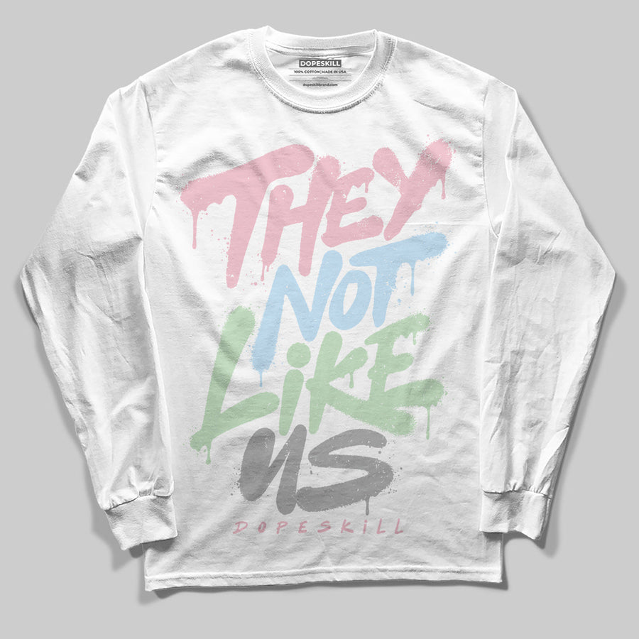 Medium Soft Pink 4s DopeSkill Long Sleeve T-Shirt They Not Like Us Graphic