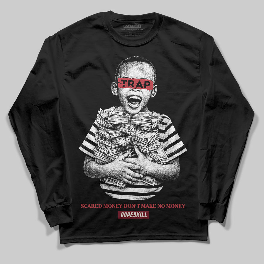 Valentine’s Day 4s DopeSkill Long Sleeve T-Shirt Scared Money Don't Make No Money Graphic