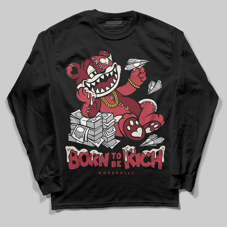 Valentine’s Day 4s DopeSkill Long Sleeve T-Shirt Born To Be Rich Graphic