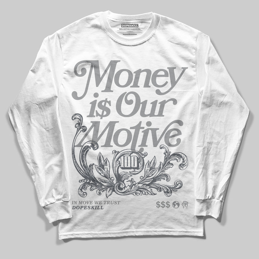 Wolf Grey 5s DopeSkill Long Sleeve T-Shirt Money Is Our Motive Typo Graphic