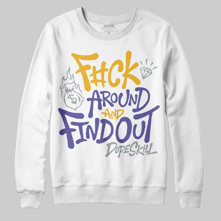 Lakers 4s DopeSkill Sweatshirt F#ck Around And Find Out Graphic