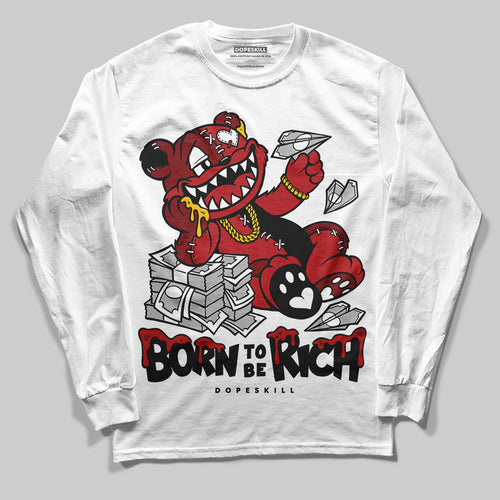 Flu Game 12s DopeSkill Long Sleeve T-Shirt Born To Be Rich Graphic