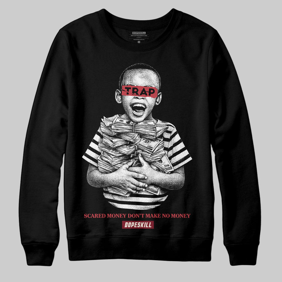 Valentine’s Day 4s DopeSkill Sweatshirt Scared Money Don't Make No Money Graphic