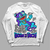 Aqua 6s DopeSkill Long Sleeve T-Shirt Born To Be Rich Graphic