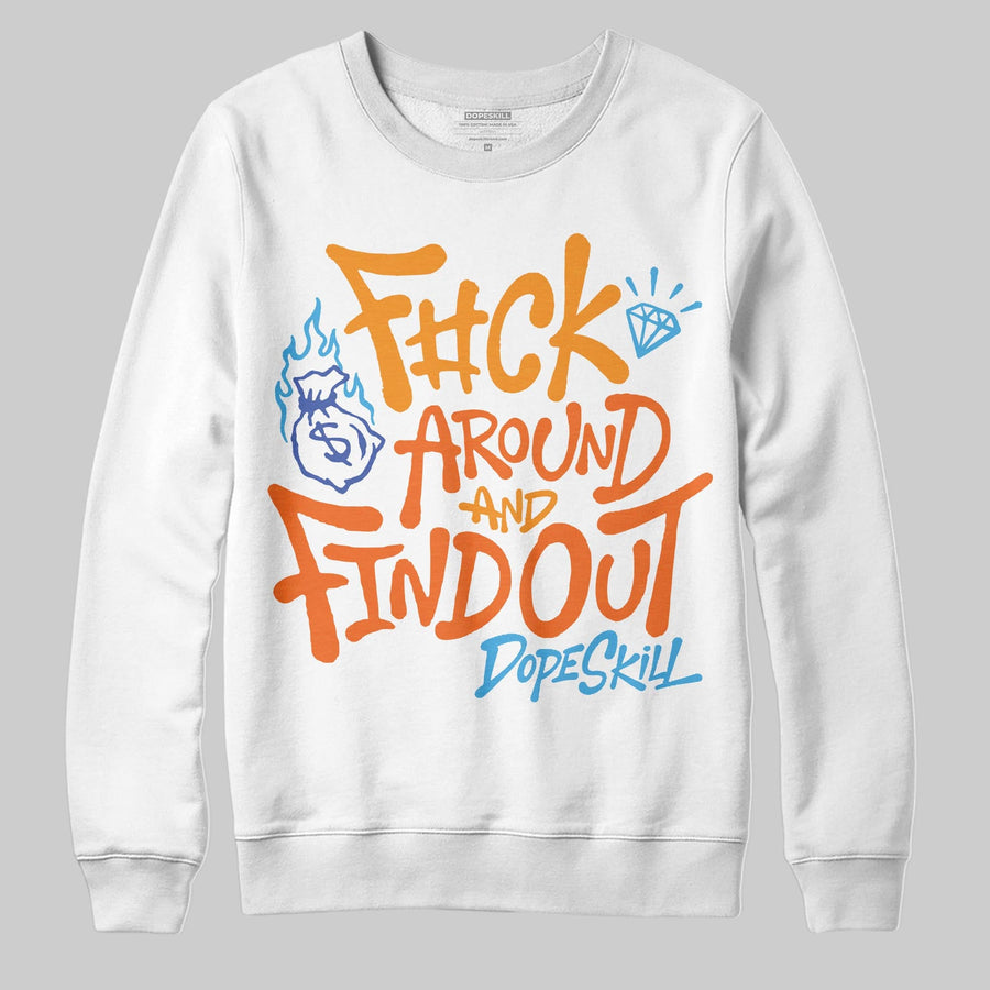 Orange Black White DopeSkill Sweatshirt F#ck Around And Find Out Graphic