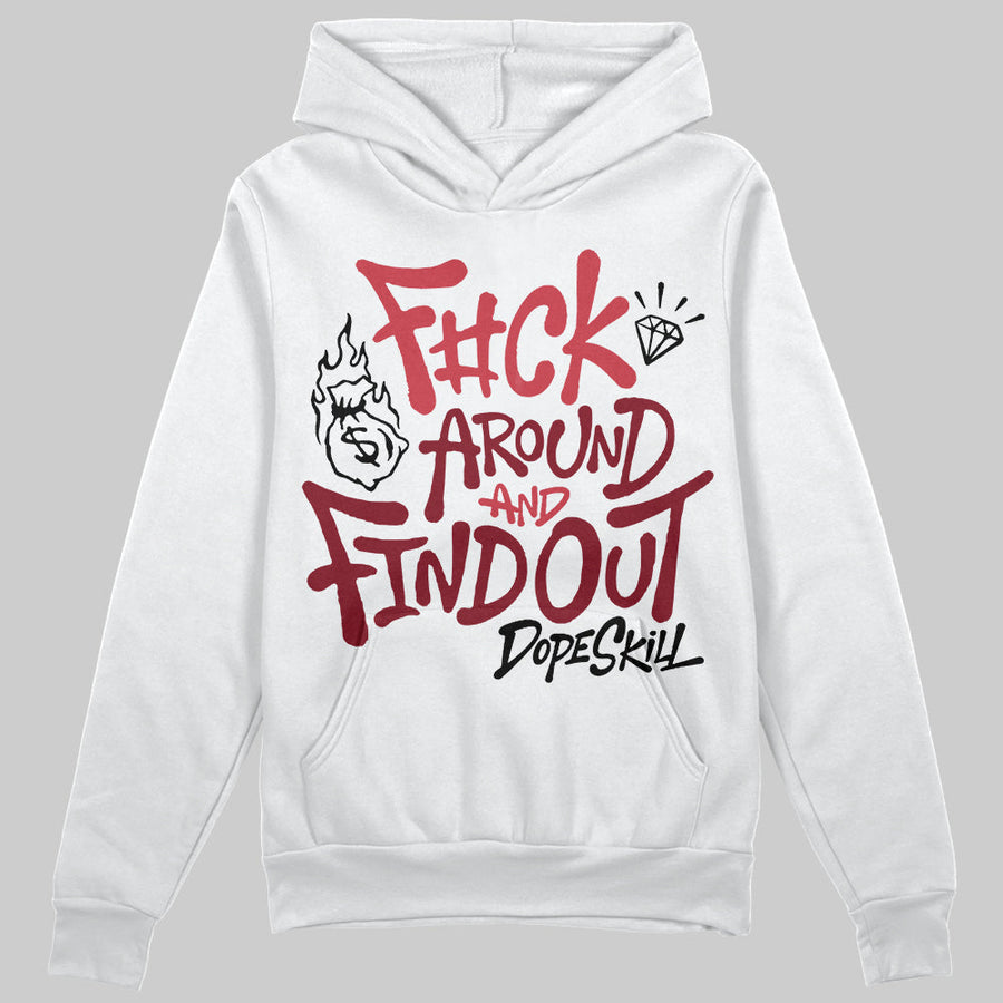 Valentine’s Day 4s DopeSkill Hoodie Sweatshirt F#ck Around And Find Out Graphic