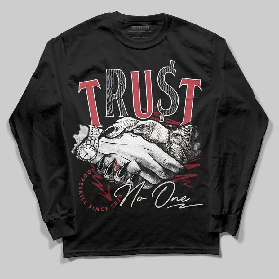 Valentine’s Day 4s DopeSkill Long Sleeve T-Shirt Trust No One Graphic