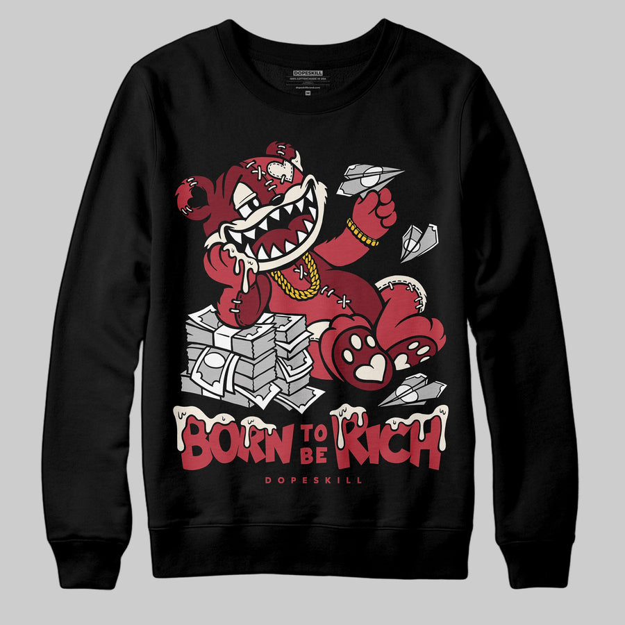 Valentine’s Day 4s DopeSkill Sweatshirt Born To Be Rich Graphic