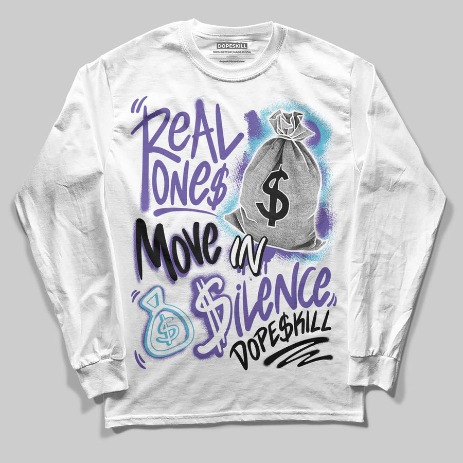 Aqua 8s DopeSkill Long Sleeve T-Shirt Real Ones Move In Silence Graphic