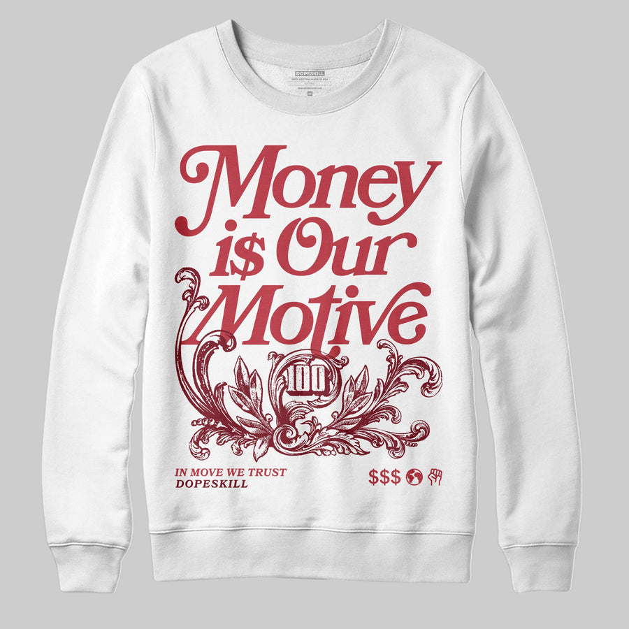 Valentine’s Day 4s DopeSkill Sweatshirt Money Is Our Motive Typo Graphic