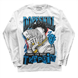 Military Blue 4s DopeSkill Long Sleeve T-Shirt Sorry I've Been Trappin Graphic