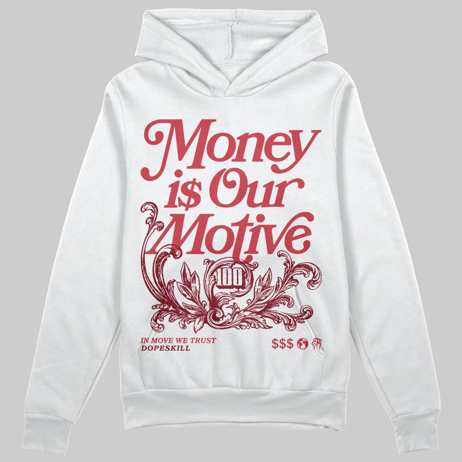 Valentine’s Day 4s DopeSkill Hoodie Sweatshirt Money Is Our Motive Typo Graphic