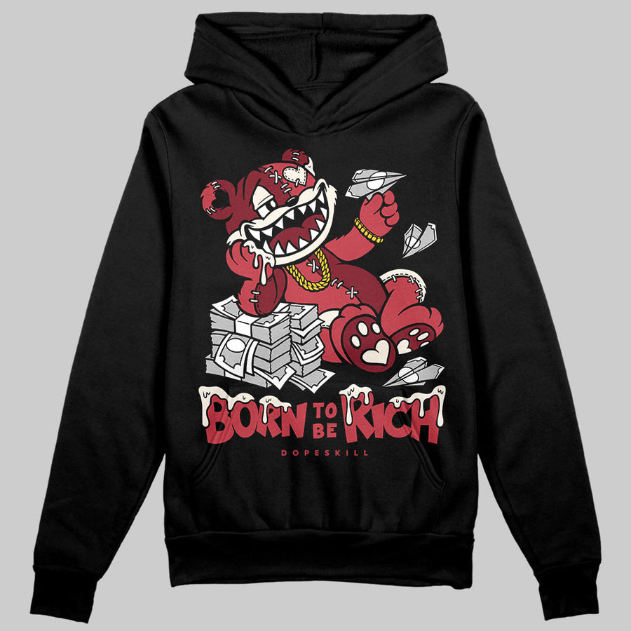 Valentine’s Day 4s DopeSkill Hoodie Sweatshirt Born To Be Rich Graphic