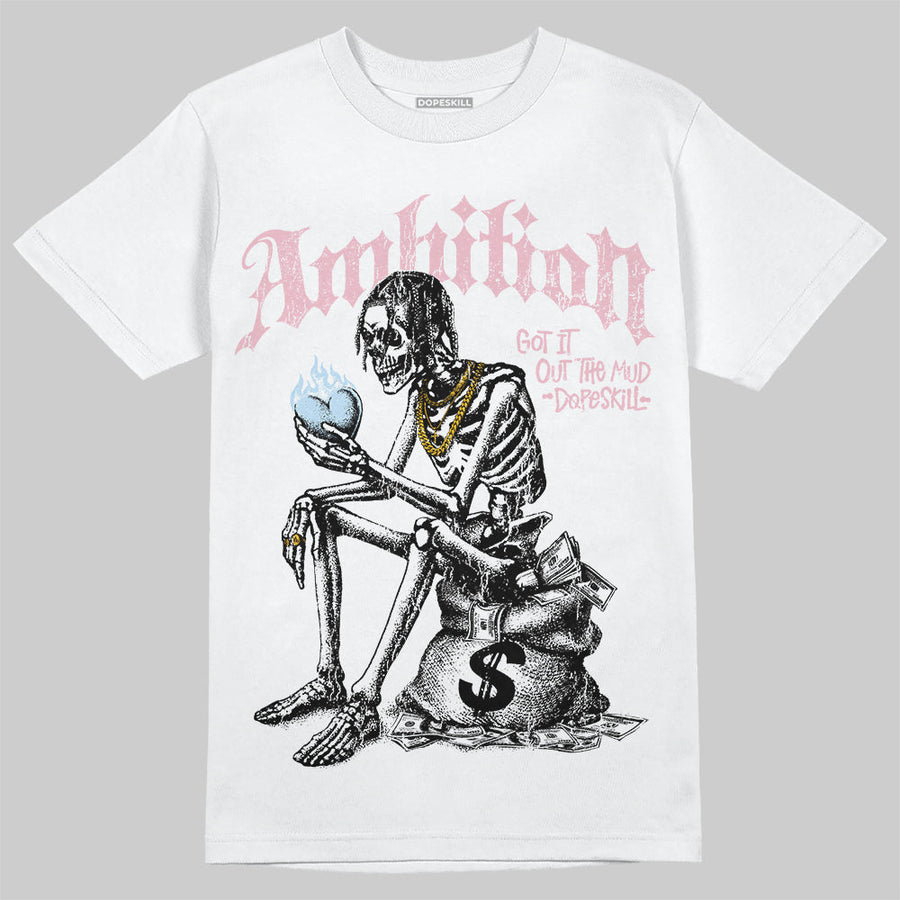 Medium Soft Pink 4s DopeSkill T-Shirt Ambition Graphic