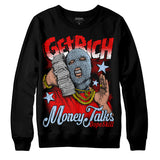 Cherry 11s DopeSkill Sweatshirt Get Rich Graphic