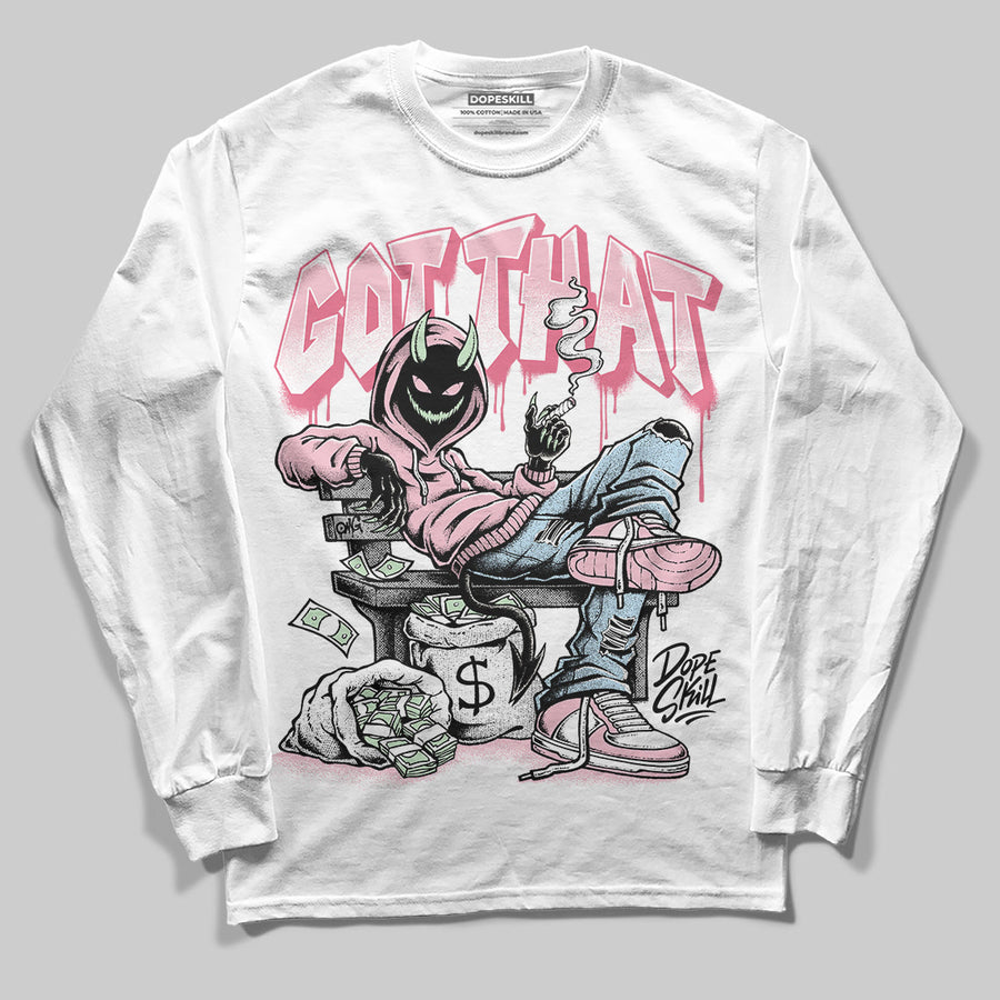 Medium Soft Pink 4s DopeSkill Long Sleeve T-Shirt Got That Graphic