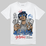 “True Blue” 3s DopeSkill T-Shirt All Hustle No Luck Graphic