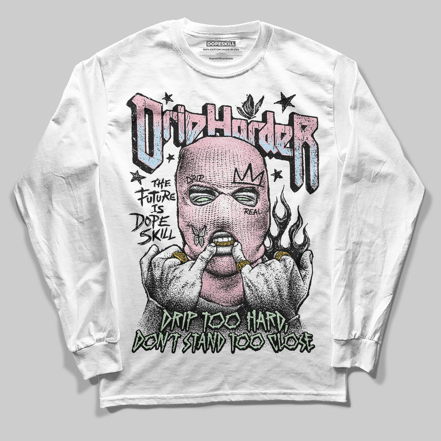 Medium Soft Pink 4s DopeSkill Long Sleeve T-Shirt Drip Harder Graphic