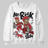 Flu Game 12s DopeSkill Sweatshirt No Risk No Story Graphic