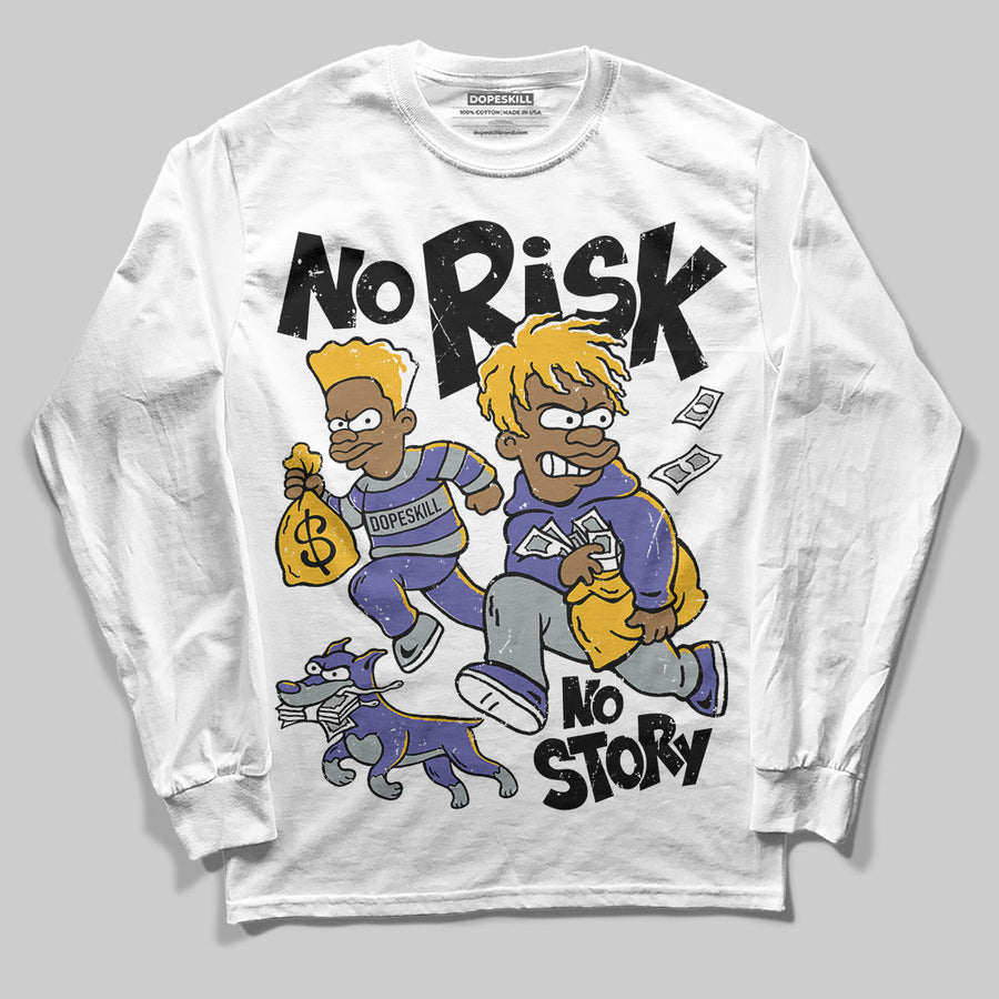 Lakers 4s DopeSkill Long Sleeve T-Shirt No Risk No Story Graphic