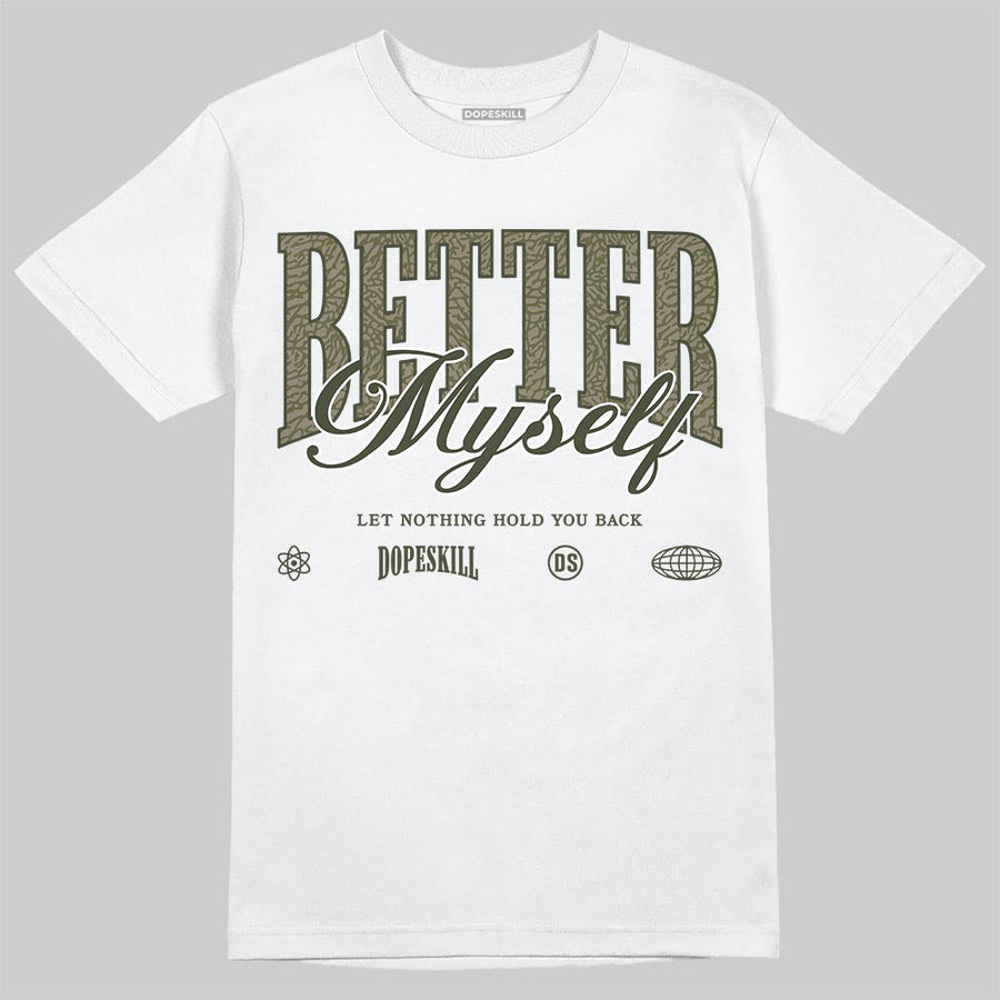 Medium Olive 3s DopeSkill T-Shirt Better Myself Graphic