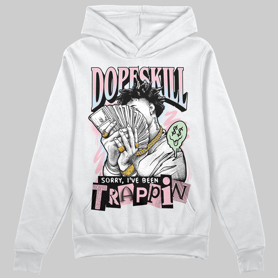Medium Soft Pink 4s DopeSkill Hoodie Sweatshirt Sorry I've Been Trappin Graphic
