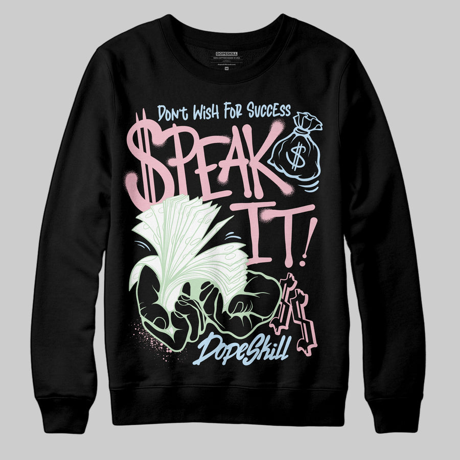 Medium Soft Pink 4s DopeSkill Sweatshirt Speak It Graphic