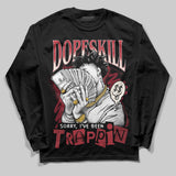 Valentine’s Day 4s DopeSkill Long Sleeve T-Shirt Sorry I've Been Trappin Graphic