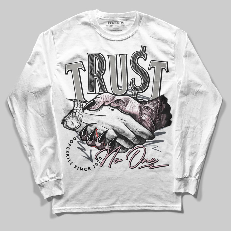 Max 95 OG “Pink Foam” DopeSkill Long Sleeve T-Shirt Trust No One Graphic