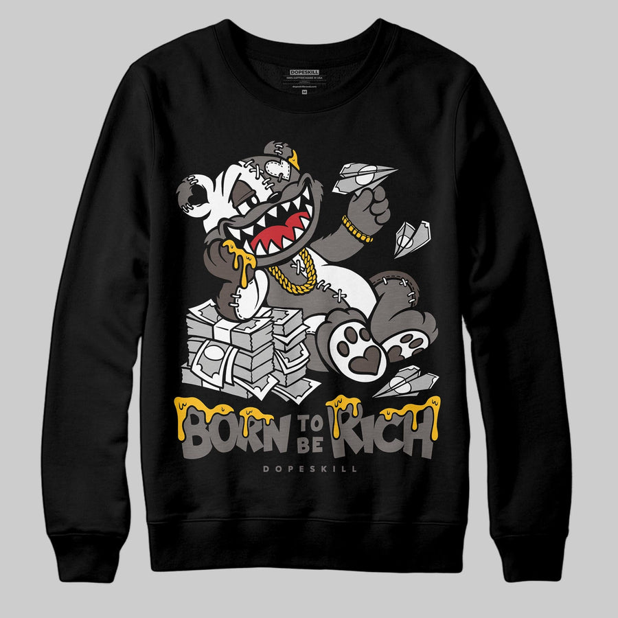 Cave Stone 4s DopeSkill Sweatshirt Born To Be Rich Graphic