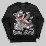 Max 95 OG “Pink Foam” DopeSkill Long Sleeve T-Shirt Born To Be Rich Graphic