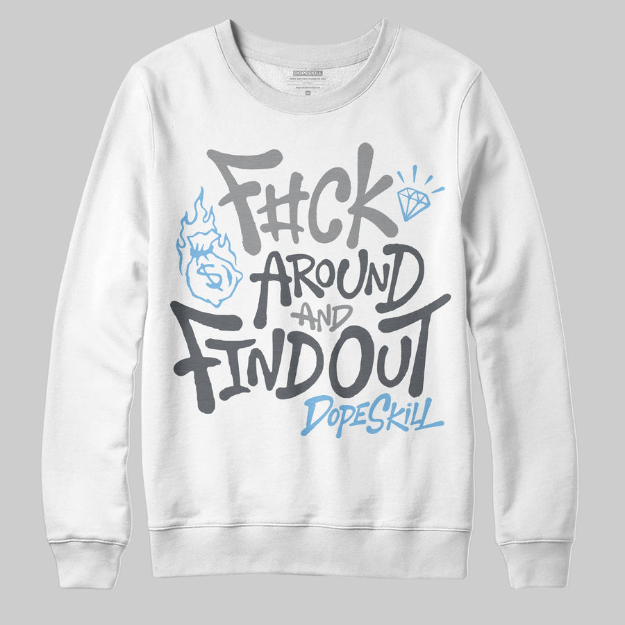 Wolf Grey 5s DopeSkill Sweatshirt F#ck Around And Find Out Graphic