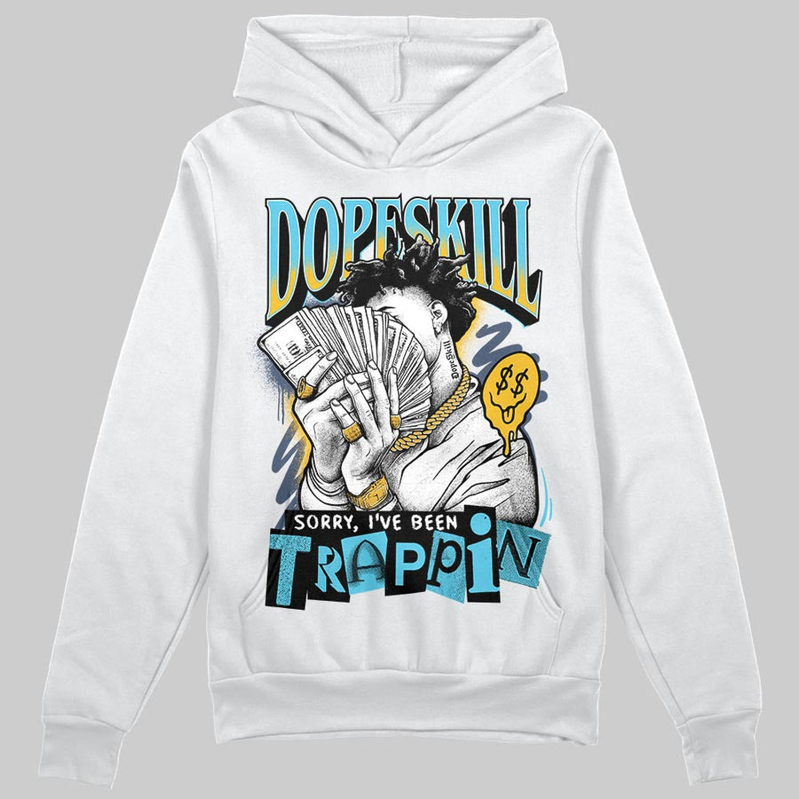 Gamma 11s DopeSkill Hoodie Sweatshirt Sorry I've Been Trappin Graphic
