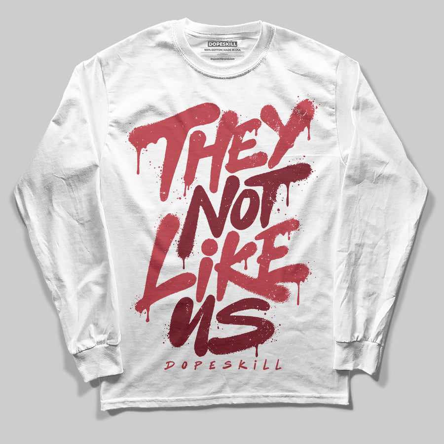 Valentine’s Day 4s DopeSkill Long Sleeve T-Shirt They Not Like Us Graphic