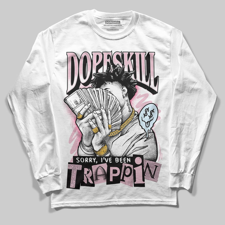 35th Anniversary 5s DopeSkill Long Sleeve T-Shirt Sorry I've Been Trappin Graphic