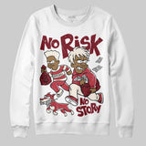 Valentine’s Day 4s DopeSkill Sweatshirt No Risk No Story Graphic